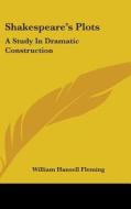 Shakespeare's Plots di William Hansell Fleming edito da Kessinger Publishing Co