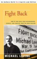 Fight Back di Michael Levine edito da iUniverse