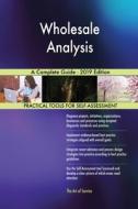 Wholesale Analysis A Complete Guide - 2019 Edition di Gerardus Blokdyk edito da 5STARCooks