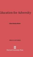 Education for Adversity di Julius Seelye Bixler edito da Harvard University Press