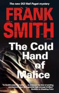 The Cold Hand of Malice di Frank Smith edito da Severn House Publishers