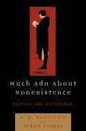 Much ADO about Nonexistence di Aloysius Martinich, A. P. Martinich, Avrum Stroll edito da Rowman & Littlefield Publishers