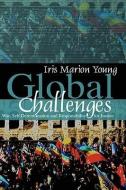 Global Challenges di Iris Marion Young edito da Polity Press