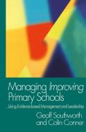 Managing Improving Primary Schools di Colin Conner, Geoff Southworth edito da Taylor & Francis Ltd