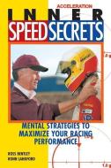 Inner Speed Secrets di Ross Bentley, Ronn Langford edito da Motorbooks International