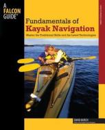Fundamentals Of Kayak Navigation di David Burch edito da Rowman & Littlefield