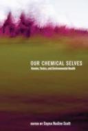 Our Chemical Selves edito da UBC Press