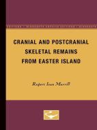 Cranial and Postcranial Skeletal Remains from Easter Island di Rupert Ivan Murrill edito da University of Minnesota Press