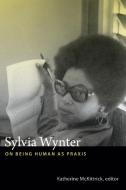 Sylvia Wynter di Katherine McKittrick edito da Duke University Press