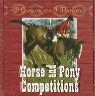 Horse and Pony Competitions di Marion Curry edito da Gareth Stevens Publishing
