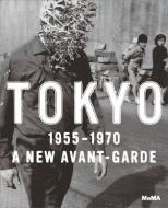 Tokyo 1955-1970 di Doryun Chong edito da Museum of Modern Art