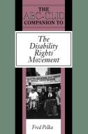 The ABC-Clio Companion to the Disability Rights Movement di Fred Pelka edito da ABC-CLIO