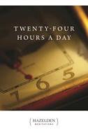 Twenty-Four Hours a Day: Meditations di Anonymous edito da HAZELDEN PUB