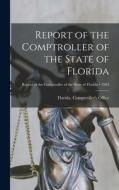 Report of the Comptroller of the State of Florida; 1903 edito da LIGHTNING SOURCE INC