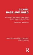 Class, Race And Gold di Frederick A Johnstone edito da Taylor & Francis Ltd