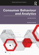 Consumer Behaviour And Analytics di Andrew Smith edito da Taylor & Francis Ltd