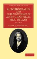 Autobiography and Correspondence of Mary Granville, Mrs Delany - Volume 1 di Mary Delany edito da Cambridge University Press