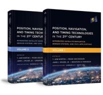 Position, Navigation, and Timing Technologies in the 21st Century: Integrated Satellite Navigation, Sensor Systems, and  di Jade Morton, Frank van Diggelen, James Spilker edito da WILEY