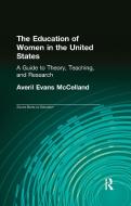 The Education of Women in the United States di Averil Evans McClelland edito da Taylor & Francis Ltd