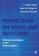 Perspectives on Radio and Television di F. Leslie Smith, David H. Ostroff, John W. Wright edito da Taylor & Francis Ltd
