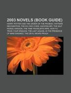 2003 novels (Book Guide) di Source Wikipedia edito da Books LLC, Reference Series