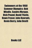 Swimmers At The 1960 Summer Olympics: Bo di Books Llc edito da Books LLC, Wiki Series
