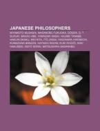 Japanese philosophers di Source Wikipedia edito da Books LLC, Reference Series