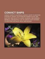 Convict Ships: British Prison Hulk, Parm di Books Llc edito da Books LLC, Wiki Series