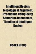 Intelligent Design: Teleological Argumen di Books Llc edito da Books LLC, Wiki Series
