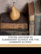Special Method In Elementary Science For di Charles Alexander McMurry edito da Nabu Press