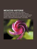 Mexicos Historie: Andre Verdenskrig, Ark di Kilde Wikipedia edito da Books LLC, Wiki Series