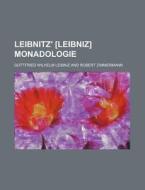Leibnitz' [leibniz] Monadologie di Gottfried Wilhelm Leibniz edito da General Books Llc