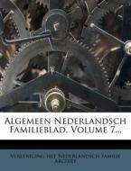 Algemeen Nederlandsch Familieblad, Volume 7... edito da Nabu Press