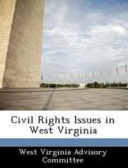 Civil Rights Issues In West Virginia edito da Bibliogov