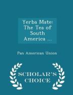 Yerba Mate di Pan American Union edito da Scholar's Choice