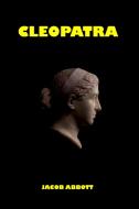 Cleopatra di Jacob Abbott edito da Blurb