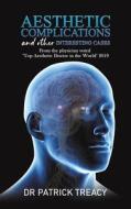 Aesthetic Complications And Other Interesting Cases di Dr Patrick Treacy edito da Austin Macauley Publishers