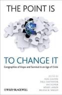 The Point Is To Change It di Noel Castree edito da Wiley-Blackwell
