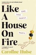 Like A House On Fire di Caroline Hulse edito da Orion Publishing Co