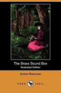 The Brass Bound Box (Illustrated Edition) (Dodo Press) di Evelyn Raymond edito da Dodo Press