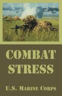 Combat Stress di United States Marine Corps edito da INTL LAW & TAXATION PUBL