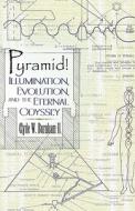 Pyramid! Illumination, Evolution, And The Eternal Odyssey di #Burnham Ii,  Clyde ,  W. edito da Publishamerica