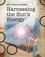 Harnessing the Sun's Energy di Andrew Solway edito da Heinemann Library
