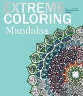 Extreme Coloring Mandalas: Relax and Unwind, One Splash of Color at a Time di Beverly Lawson edito da Barron's Educational Series