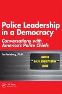 Police Leadership in a Democracy di James (North American Family Institute Isenberg edito da Taylor & Francis Inc