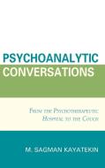 Psychoanalytic Conversations di M Sagman Kayatekin edito da Rowman & Littlefield