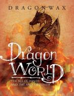 Dragon World di Dragonwax edito da Xlibris