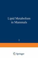Lipid Metabolism in Mammals di Fred Snyder edito da SPRINGER NATURE