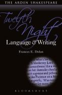 Twelfth Night: Language and Writing di Ms Frances E. Dolan edito da Bloomsbury Publishing PLC