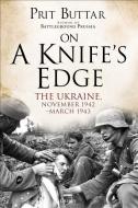 On a Knife's Edge di Prit Buttar edito da Bloomsbury Publishing PLC